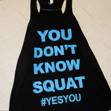 You Don't Know Squat Women's Tank