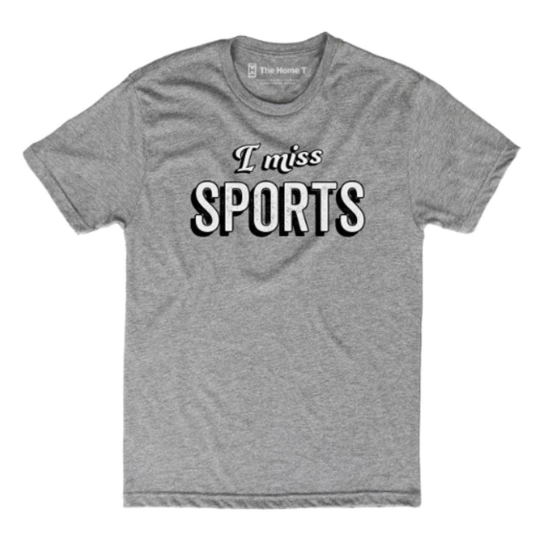 I Miss Sports T-Shirt