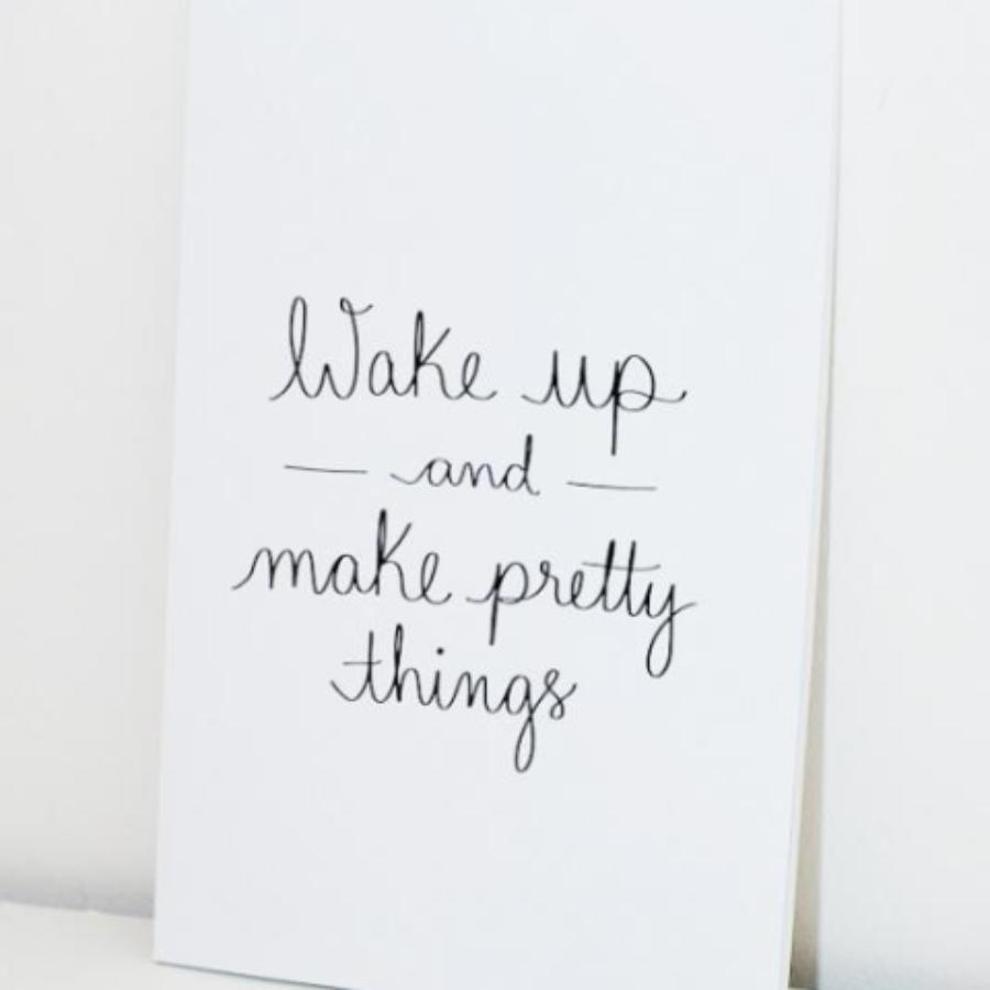 Wake Up and Make Pretty Things Notebook