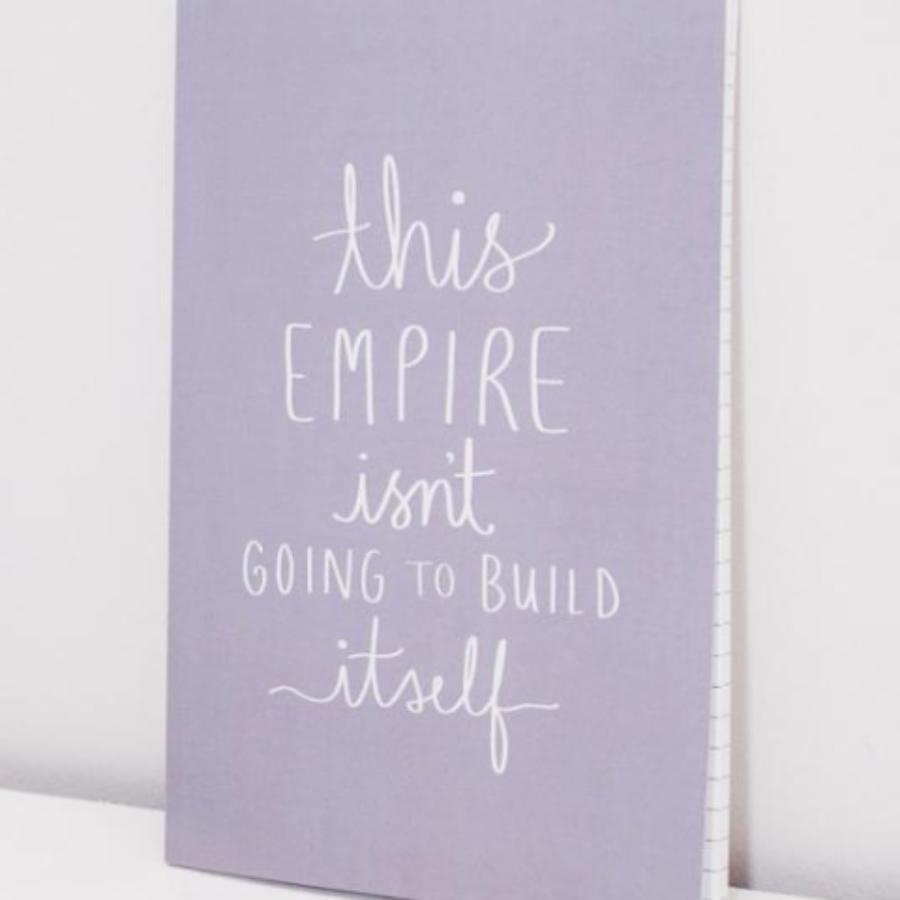 This Empire Isn't Going to Build Itself Notebook