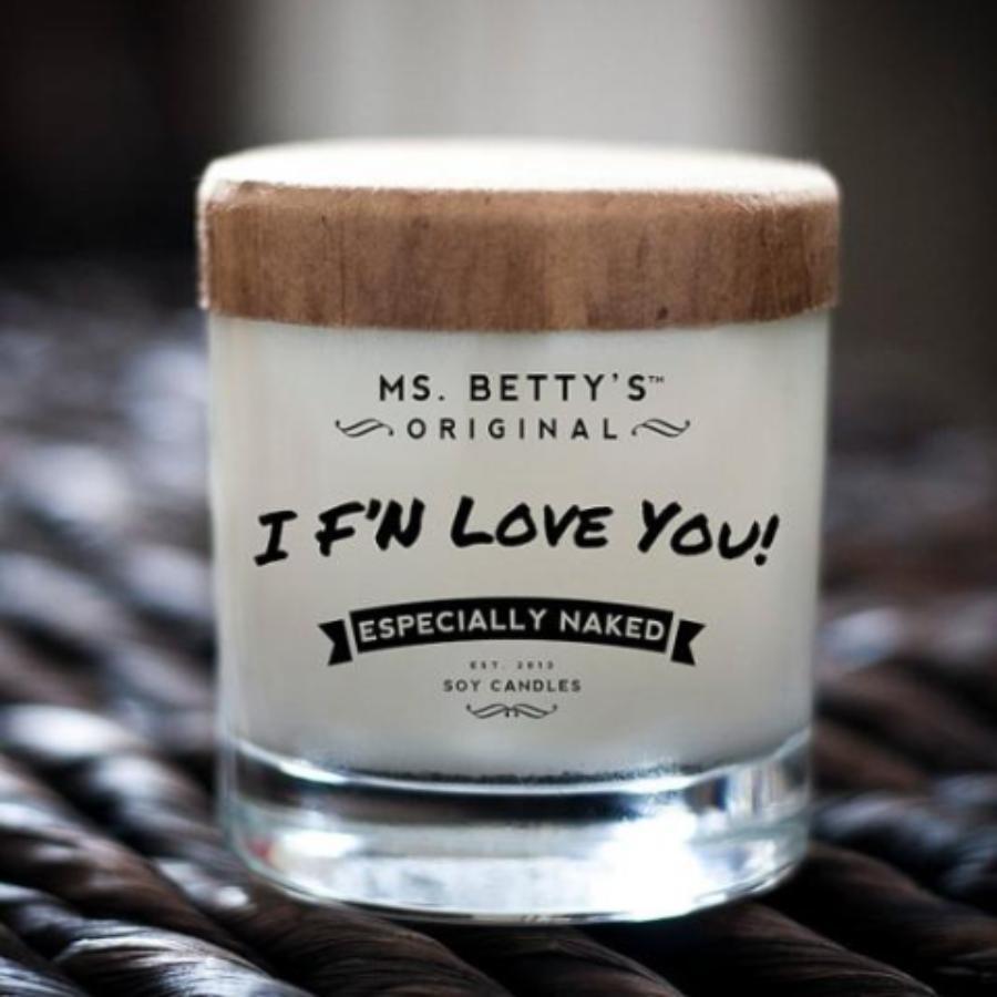 Ms Betty's BadAss Candles - I F'N Love You